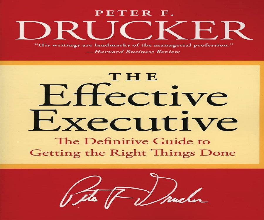 Peter Drucker’s 'The Effective Executive'